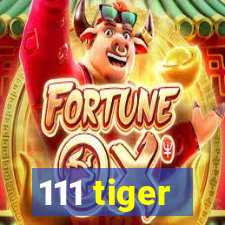 111 tiger